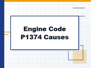 Engine Code P1374 Causes and Solutions