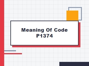 Meaning of Code P1374 in Diagnostic Guide