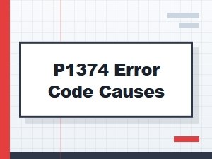 P1374 Error Code Causes and Diagnosis