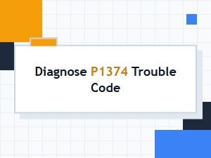 Diagnose P1374 Trouble Code Causes and Fixes