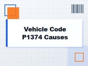Vehicle Code P1374 Causes and Solutions